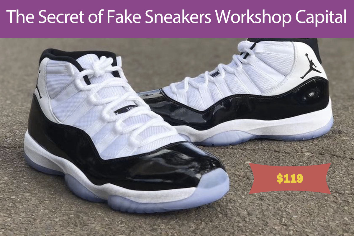 The of Fake Sneakers Workshop Capital - Putian China Sourcing